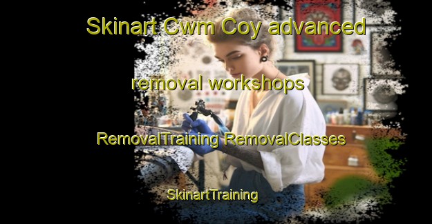 Skinart Cwm Coy advanced removal workshops | #RemovalTraining #RemovalClasses #SkinartTraining-United Kingdom