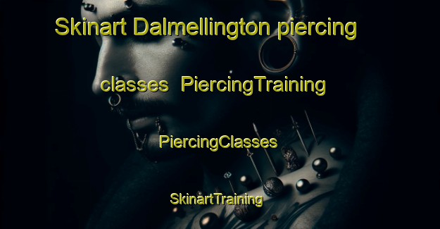 Skinart Dalmellington piercing classes | #PiercingTraining #PiercingClasses #SkinartTraining-United Kingdom