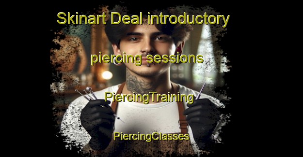 Skinart Deal introductory piercing sessions | #PiercingTraining #PiercingClasses #SkinartTraining-United Kingdom