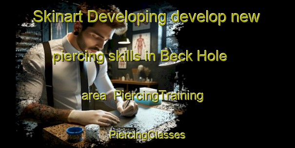 Skinart Developing develop new piercing skills in Beck Hole area | #PiercingTraining #PiercingClasses #SkinartTraining-United Kingdom