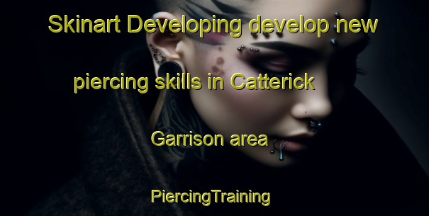 Skinart Developing develop new piercing skills in Catterick Garrison area | #PiercingTraining #PiercingClasses #SkinartTraining-United Kingdom