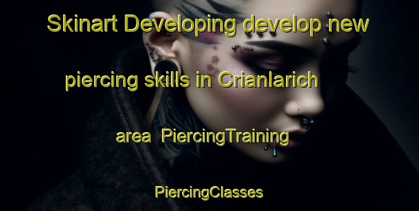 Skinart Developing develop new piercing skills in Crianlarich area | #PiercingTraining #PiercingClasses #SkinartTraining-United Kingdom