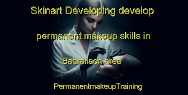 Skinart Developing develop permanent makeup skills in Badrallach area | #PermanentmakeupTraining #PermanentmakeupClasses #SkinartTraining-United Kingdom