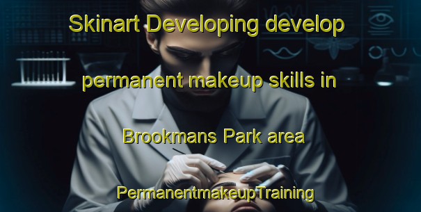 Skinart Developing develop permanent makeup skills in Brookmans Park area | PermanentmakeupTraining | PermanentmakeupClasses | SkinartTraining-United Kingdom