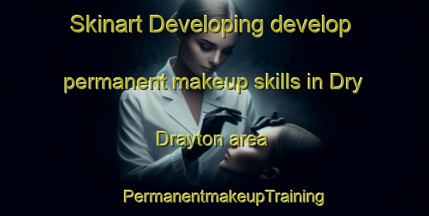 Skinart Developing develop permanent makeup skills in Dry Drayton area | #PermanentmakeupTraining #PermanentmakeupClasses #SkinartTraining-United Kingdom