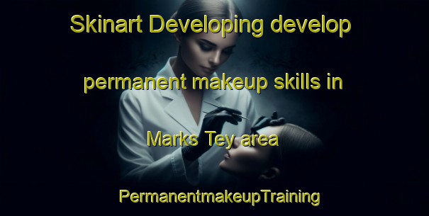 Skinart Developing develop permanent makeup skills in Marks Tey area | PermanentmakeupTraining | PermanentmakeupClasses | SkinartTraining-United Kingdom