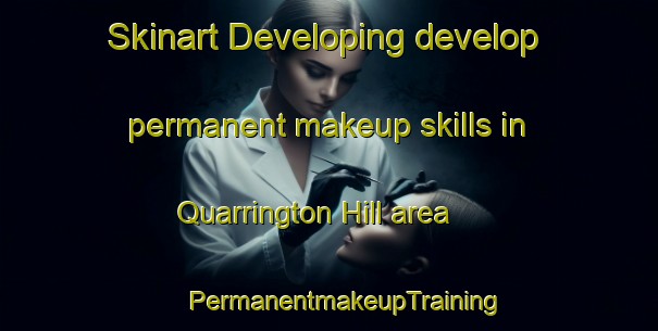 Skinart Developing develop permanent makeup skills in Quarrington Hill area | #PermanentmakeupTraining #PermanentmakeupClasses #SkinartTraining-United Kingdom