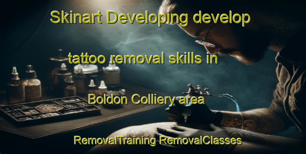 Skinart Developing develop tattoo removal skills in Boldon Colliery area | #RemovalTraining #RemovalClasses #SkinartTraining-United Kingdom