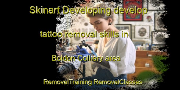 Skinart Developing develop tattoo removal skills in Boldon Colliery area | #RemovalTraining #RemovalClasses #SkinartTraining-United Kingdom