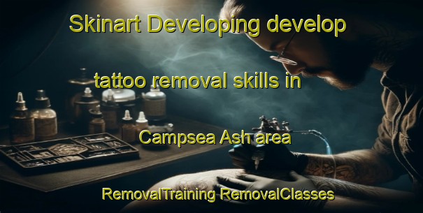 Skinart Developing develop tattoo removal skills in Campsea Ash area | #RemovalTraining #RemovalClasses #SkinartTraining-United Kingdom