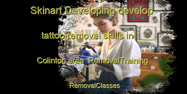 Skinart Developing develop tattoo removal skills in Colinton area | RemovalTraining | RemovalClasses | SkinartTraining-United Kingdom
