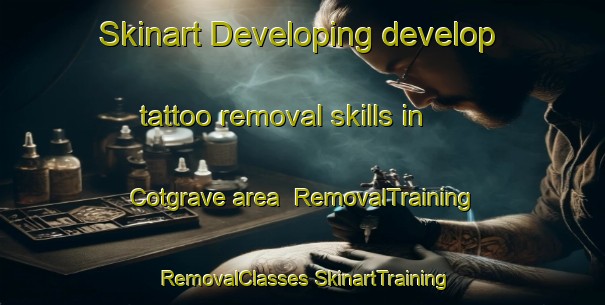 Skinart Developing develop tattoo removal skills in Cotgrave area | #RemovalTraining #RemovalClasses #SkinartTraining-United Kingdom