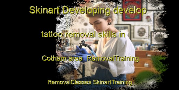 Skinart Developing develop tattoo removal skills in Cotham area | #RemovalTraining #RemovalClasses #SkinartTraining-United Kingdom