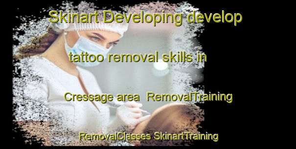 Skinart Developing develop tattoo removal skills in Cressage area | #RemovalTraining #RemovalClasses #SkinartTraining-United Kingdom