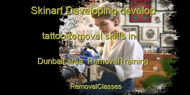 Skinart Developing develop tattoo removal skills in Dunball area | RemovalTraining | RemovalClasses | SkinartTraining-United Kingdom