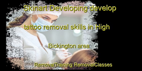 Skinart Developing develop tattoo removal skills in High Bickington area | #RemovalTraining #RemovalClasses #SkinartTraining-United Kingdom