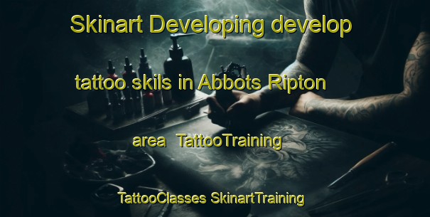 Skinart Developing develop tattoo skils in Abbots Ripton area | #TattooTraining #TattooClasses #SkinartTraining-United Kingdom