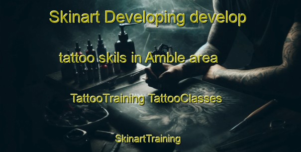 Skinart Developing develop tattoo skils in Amble area | #TattooTraining #TattooClasses #SkinartTraining-United Kingdom