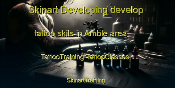 Skinart Developing develop tattoo skils in Amble area | #TattooTraining #TattooClasses #SkinartTraining-United Kingdom