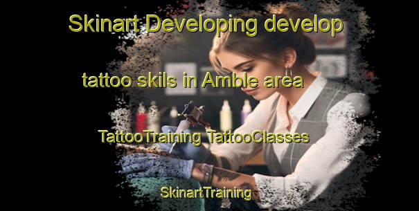 Skinart Developing develop tattoo skils in Amble area | #TattooTraining #TattooClasses #SkinartTraining-United Kingdom