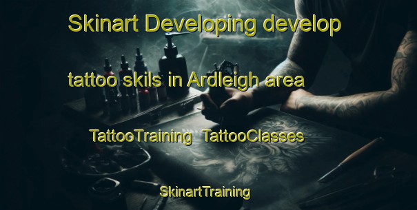 Skinart Developing develop tattoo skils in Ardleigh area | TattooTraining | TattooClasses | SkinartTraining-United Kingdom