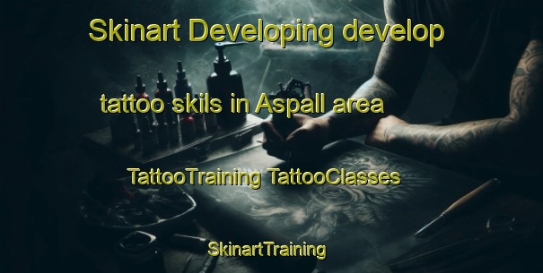 Skinart Developing develop tattoo skils in Aspall area | #TattooTraining #TattooClasses #SkinartTraining-United Kingdom