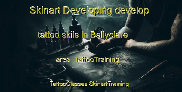 Skinart Developing develop tattoo skils in Ballyclare area | #TattooTraining #TattooClasses #SkinartTraining-United Kingdom