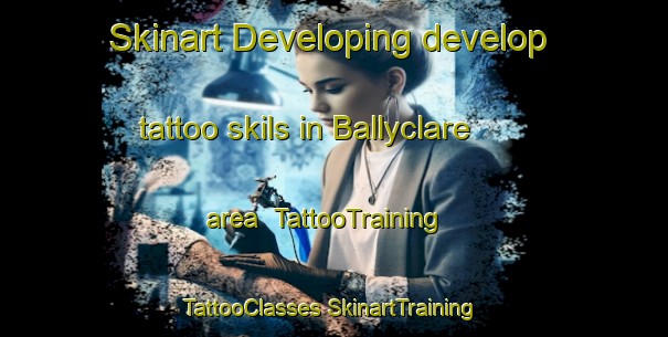 Skinart Developing develop tattoo skils in Ballyclare area | #TattooTraining #TattooClasses #SkinartTraining-United Kingdom