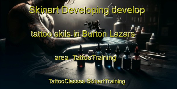 Skinart Developing develop tattoo skils in Burton Lazars area | #TattooTraining #TattooClasses #SkinartTraining-United Kingdom