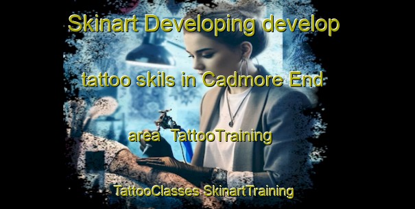 Skinart Developing develop tattoo skils in Cadmore End area | #TattooTraining #TattooClasses #SkinartTraining-United Kingdom