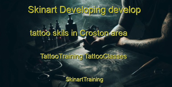 Skinart Developing develop tattoo skils in Croston area | #TattooTraining #TattooClasses #SkinartTraining-United Kingdom