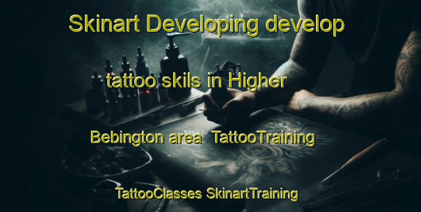 Skinart Developing develop tattoo skils in Higher Bebington area | #TattooTraining #TattooClasses #SkinartTraining-United Kingdom