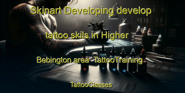 Skinart Developing develop tattoo skils in Higher Bebington area | TattooTraining | TattooClasses | SkinartTraining-United Kingdom