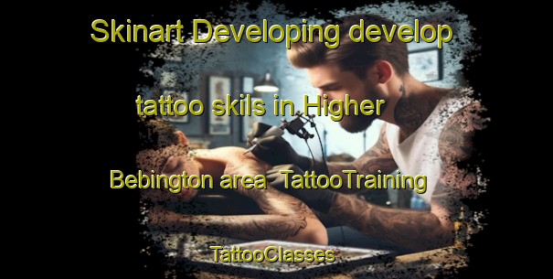 Skinart Developing develop tattoo skils in Higher Bebington area | TattooTraining | TattooClasses | SkinartTraining-United Kingdom