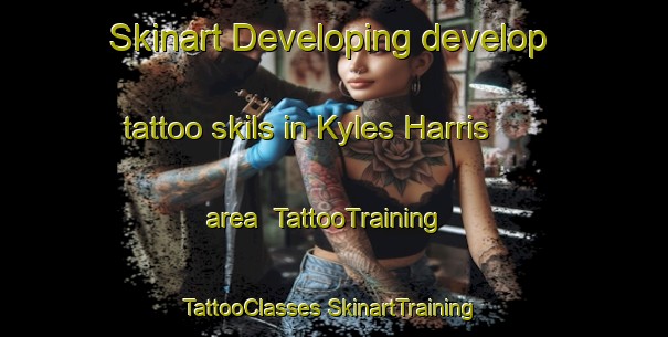 Skinart Developing develop tattoo skils in Kyles Harris area | #TattooTraining #TattooClasses #SkinartTraining-United Kingdom