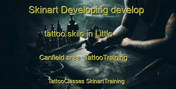 Skinart Developing develop tattoo skils in Little Canfield area | #TattooTraining #TattooClasses #SkinartTraining-United Kingdom