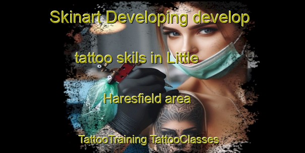 Skinart Developing develop tattoo skils in Little Haresfield area | #TattooTraining #TattooClasses #SkinartTraining-United Kingdom