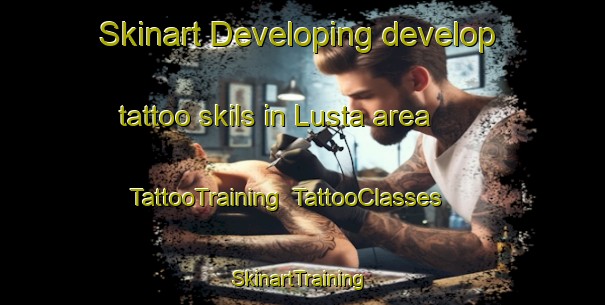 Skinart Developing develop tattoo skils in Lusta area | TattooTraining | TattooClasses | SkinartTraining-United Kingdom