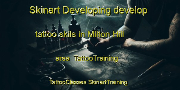 Skinart Developing develop tattoo skils in Milton Hill area | #TattooTraining #TattooClasses #SkinartTraining-United Kingdom