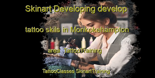 Skinart Developing develop tattoo skils in Monkokehampton area | #TattooTraining #TattooClasses #SkinartTraining-United Kingdom