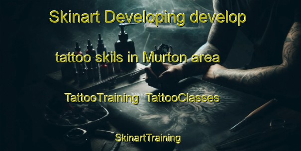 Skinart Developing develop tattoo skils in Murton area | TattooTraining | TattooClasses | SkinartTraining-United Kingdom