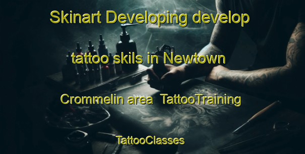 Skinart Developing develop tattoo skils in Newtown Crommelin area | TattooTraining | TattooClasses | SkinartTraining-United Kingdom