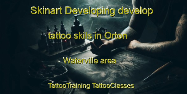 Skinart Developing develop tattoo skils in Orton Waterville area | #TattooTraining #TattooClasses #SkinartTraining-United Kingdom