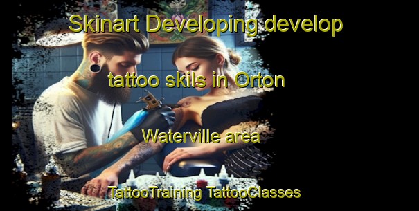 Skinart Developing develop tattoo skils in Orton Waterville area | #TattooTraining #TattooClasses #SkinartTraining-United Kingdom