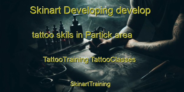 Skinart Developing develop tattoo skils in Partick area | #TattooTraining #TattooClasses #SkinartTraining-United Kingdom