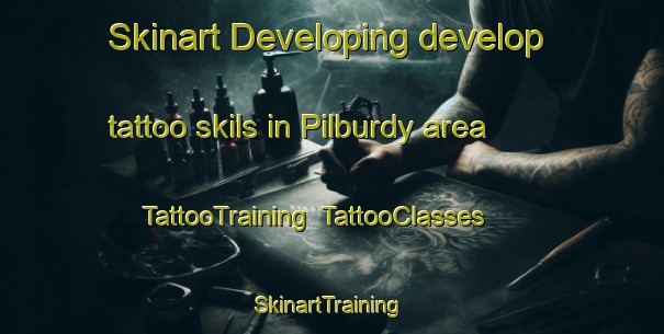 Skinart Developing develop tattoo skils in Pilburdy area | TattooTraining | TattooClasses | SkinartTraining-United Kingdom