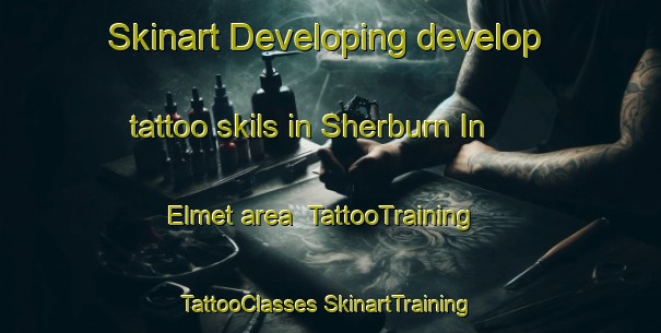 Skinart Developing develop tattoo skils in Sherburn In Elmet area | #TattooTraining #TattooClasses #SkinartTraining-United Kingdom