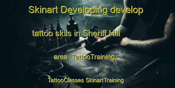 Skinart Developing develop tattoo skils in Sheriff Hill area | #TattooTraining #TattooClasses #SkinartTraining-United Kingdom