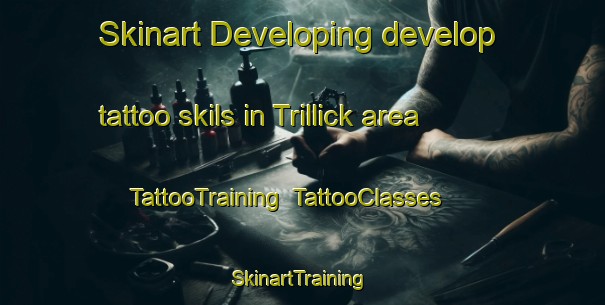 Skinart Developing develop tattoo skils in Trillick area | TattooTraining | TattooClasses | SkinartTraining-United Kingdom