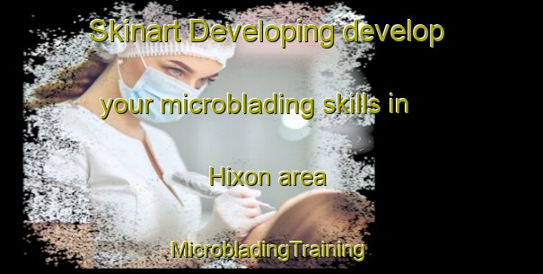 Skinart Developing develop your microblading skills in Hixon area | #MicrobladingTraining #MicrobladingClasses #SkinartTraining-United Kingdom